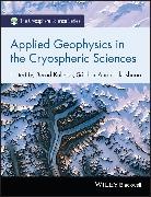 B Kulessa, Bernd Anandakrishnan Kulessa, Sridhar Anandakrishnan, Bernd Kulessa - Applied Geophysics in the Cryospheric Sciences