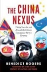 David Alton, Nathan Law, Ben Rogers, Benedict Rogers - The China Nexus | Thirty Years in and Around the Chinese Communist Party's Tyranny