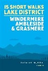 Jonathan Williams, Lesley Williams, Lesley Williams Williams - 15 Short Walks in the Lake District: Windermere Ambleside and Grasmere