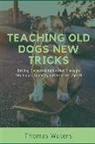 Thomas Waters, Tom Waters - Teaching Old Dogs New Tricks