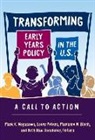 Marianne N Bloch, Marianne N. Bloch, Christopher P Brown, Nancy File, Mark K Nagasawa, Mark K. Nagasawa... - Transforming Early Years Policy in the U.S