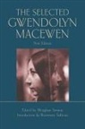 Gwendolyn Macewen, Rosemary Sullivan, Meaghan Strimas - The Selected Gwendolyn Macewen