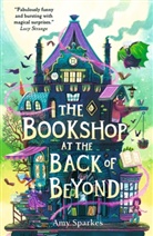 Amy Sparkes, Sparkes Amy - The Bookshop At the Back of Beyond