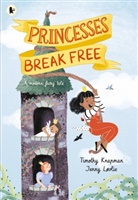 Timothy Knapman, Knapman Timothy, Jenny Lovlie, Jenny Løvlie - Princesses Break Free