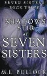 M. L. Bullock - Shadows Stir At Seven Sisters