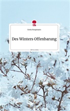 Greta Hoopmann - Des Winters Offenbarung. Life is a Story - story.one