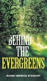 Diane Herrick Stewart - Behind the Evergreens