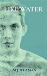 Mj Whyman - LIKE WATER