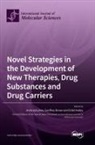 Geoffrey Brown, Eniko Kallay, Andrzej Kutner - Novel Strategies in the Development of New Therapies, Drug Substances and Drug Carriers