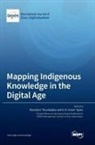 Fraser Taylor D. R. Taylor, Romola V. Thumbadoo - Mapping Indigenous Knowledge in the Digital Age
