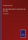 Ferdinand Wüstenfeld - Das Leben Muhammed's nach Muhammed Ibn Ishak