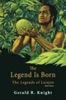 Gerald R Knight - The Legend Is Born