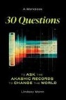 Lindsay Mann - 30 Questions to Ask the Akashic Records to Change the World
