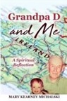 Mary Kearney Michalski - Grandpa D and Me