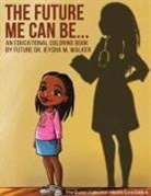 Ieysha M Walker - The Future Me Can Be Queen Collection