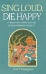 Jim Thompson - Sing Loud, Die Happy