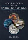Hal Childs - God's Autopsy and the Living Truth of Soul