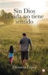 Filomena López - Sin Dios la vida no tiene sentido