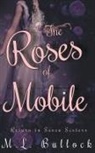 M. L. Bullock - The Roses of Mobile