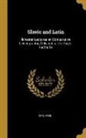 Carl Abel - Slavic and Latin: Ilchester Lectures on Comparative Lexicography, Delivered at the Taylor Institutio