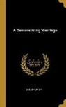 Edgar Fawcett - A Demoralizing Marriage