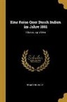 Franz Reuleaux - Eine Reise Quer Durch Indien Im Jahre 1881: Erinnerungsblätter