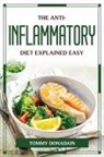 Tommy Donadain - THE ANTI-INFLAMMATORY DIET EXPLAINED EASY
