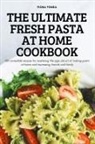 Fiona Fonda - THE ULTIMATE FRESH PASTA AT HOME COOKBOOK
