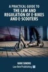 Kane Simons - A Practical Guide to the Law and Regulation of E-Bikes and E-Scooters