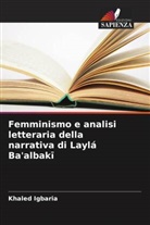 Khaled Igbaria - Femminismo e analisi letteraria della narrativa di Laylá Ba'albaki