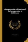 George Bliss - The Centennial Celebration of the Incorporation of Maldoboro
