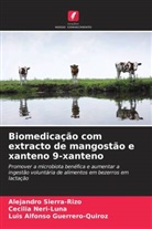 Luis Alfonso Guerrero-Quiroz, Cecilia Neri-Luna, Alejandro Sierra-Rizo - Biomedicação com extracto de mangostão e xanteno 9-xanteno