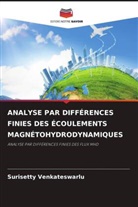 Surisetty Venkateswarlu - ANALYSE PAR DIFFÉRENCES FINIES DES ÉCOULEMENTS MAGNÉTOHYDRODYNAMIQUES