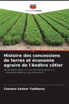 Chandra Sekhar Tadiboina - Histoire des concessions de terres et économie agraire de l'Andhra côtier