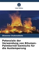 Okwonna Chukwuebuka - Potenziale der Verwendung von Bitumen-Palmkernöl-Gemischs für die Austemperung