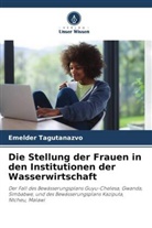 Emelder Tagutanazvo - Die Stellung der Frauen in den Institutionen der Wasserwirtschaft