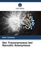 Elias Tamene - Der Trauerprozess bei Narcotic Anonymous