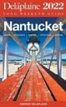 Andrew Delaplaine - Nantucket - The Delaplaine Long Weekend Guide