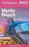 Andrew Delaplaine - Myrtle Beach - The Delaplaine 2022 Long Weekend Guide
