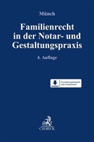 Ludwig Bergschneider, Arne Everts u a, Christof Münch - Familienrecht in der Notar- und Gestaltungspraxis