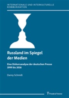 Danny Schmidt - Russland im Spiegel der Medien