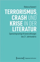 Rebecca Kaewert - Terrorismus, Crash und Krise in der Literatur