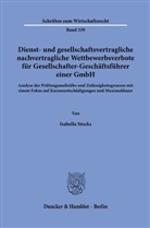 Isabella Stocks - Dienst- und gesellschaftsvertragliche nachvertragliche Wettbewerbsverbote für Gesellschafter-Geschäftsführer einer GmbH.