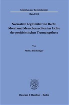 Moritz Blöchlinger - Normative Legitimität von Recht, Moral und Menschenrechten im Lichte der positivistischen Trennungsthese.