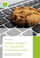 Dr Jens Eckhardt, Dr. Jens Eckhardt, Jens Eckhardt, Jens (Dr.) Eckhardt - Websites, Cookies & Co - Was sich für Unternehmen ändert