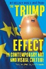 Uro'53 Cvoro, Uroš Cvoro, Kit Messham-Muir - The Trump Effect in Contemporary Art and Visual Culture