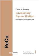 Zeina Barakat, Zeina (Dr.) Barakat - Envisioning Reconciliation