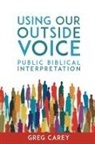 Greg Carey - Using Our Outside Voice