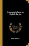 Robert Browning - Pomegrante Form an English Garden