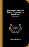 Camilo Castelo Branco - Cancioneiro Alegre de Poetas Portuguezes E Brazileiros: Commentado